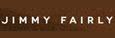 Jimmy fairly