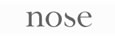 Nose